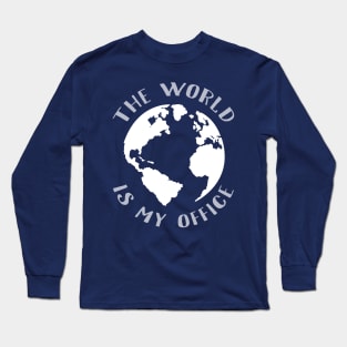 The world is my office Long Sleeve T-Shirt